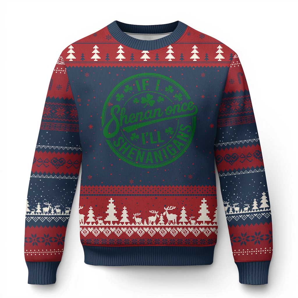 Funny St Patricks Day If I Shenan Once I Will Shenanigan Ugly Christmas Sweater TS11 Navy Red Print Your Wear