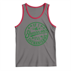 Funny St Patricks Day If I Shenan Once I Will Shenanigan Tank Top TS11 Deep Heather Red Print Your Wear