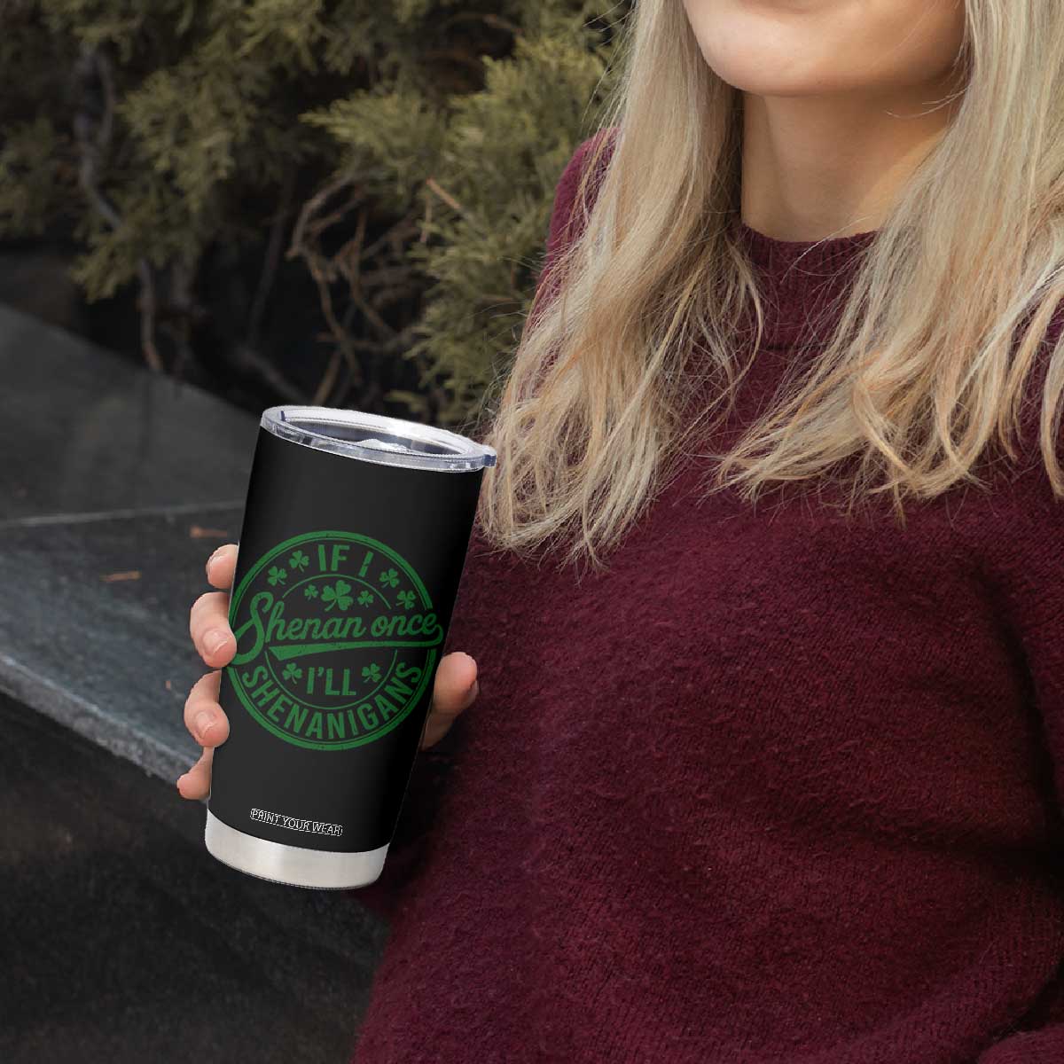 Funny St Patricks Day If I Shenan Once I Will Shenanigan Tumbler Cup TS11 Print Your Wear
