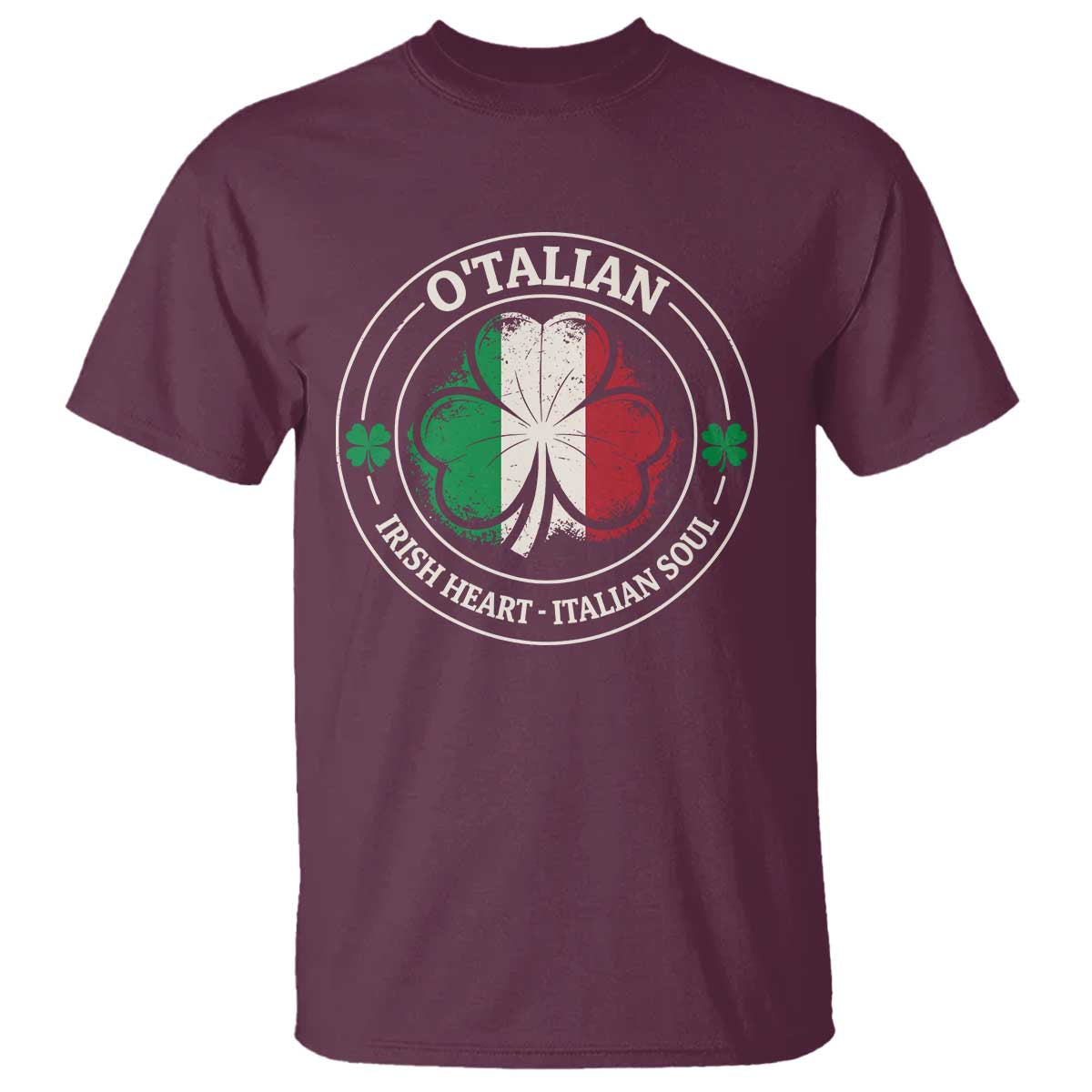 Irish Italian Pride T Shirt O'Talian Irish Heart Italian Soul St Patricks Day TS11 Maroon Print Your Wear