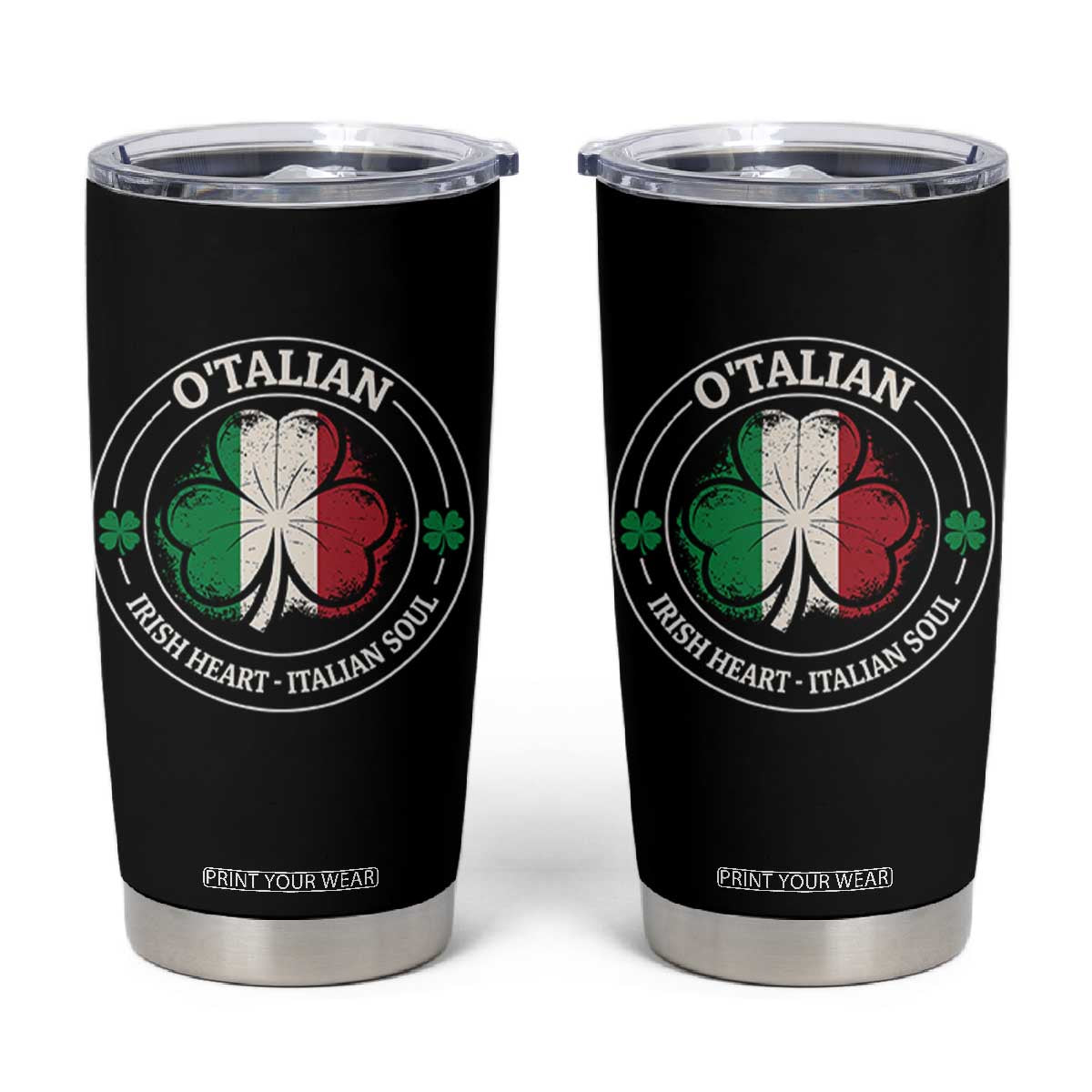 Irish Italian Pride Tumbler Cup O'Talian Irish Heart Italian Soul St Patricks Day TS11 Black Print Your Wear
