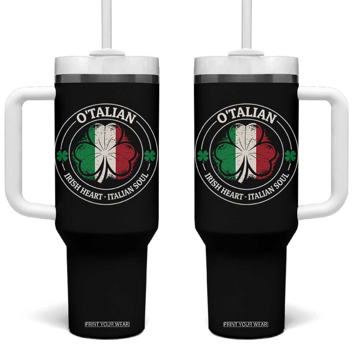 Irish Italian Pride Tumbler With Handle O'Talian Irish Heart Italian Soul St Patricks Day TS11 One Size: 40 oz Black Print Your Wear