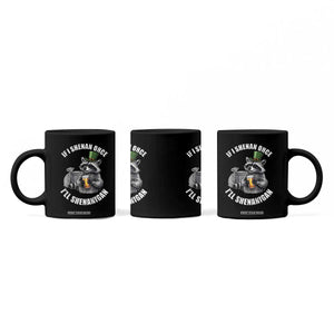 Funny St Patricks Day Raccoon If I Shenan Once I Will Shenanigan Coffee Mug TS11 Print Your Wear