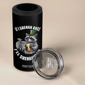 Funny St Patricks Day Raccoon If I Shenan Once I Will Shenanigan 4 in 1 Can Cooler Tumbler TS11 Print Your Wear