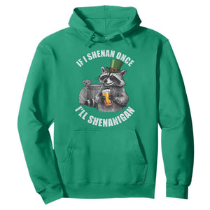 Funny St Patricks Day Raccoon If I Shenan Once I Will Shenanigan Hoodie TS11 Irish Green Print Your Wear