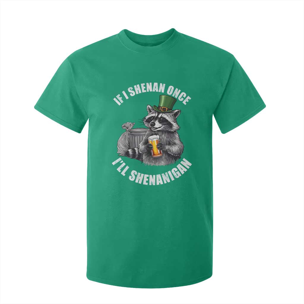 Funny St Patricks Day Raccoon If I Shenan Once I Will Shenanigan T Shirt For Kid TS11 Irish Green Print Your Wear