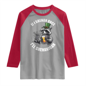 Funny St Patricks Day Raccoon If I Shenan Once I Will Shenanigan Raglan Shirt TS11 Sport Gray Red Print Your Wear