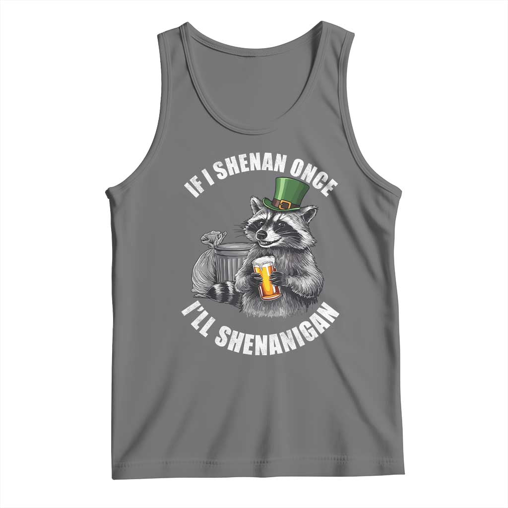 Funny St Patricks Day Raccoon If I Shenan Once I Will Shenanigan Tank Top TS11 Black Heather Print Your Wear