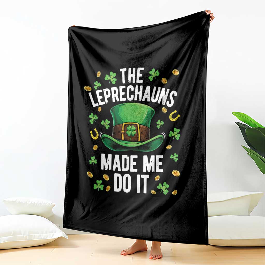 Funny St Patricks Day The Leprechauns Made Me Do It Throw Blanket TS11 Print Your Wear