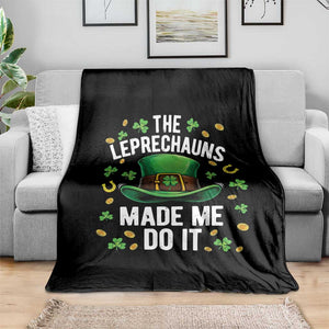 Funny St Patricks Day The Leprechauns Made Me Do It Throw Blanket TS11 Print Your Wear
