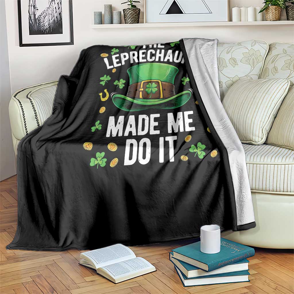 Funny St Patricks Day The Leprechauns Made Me Do It Throw Blanket TS11 Print Your Wear