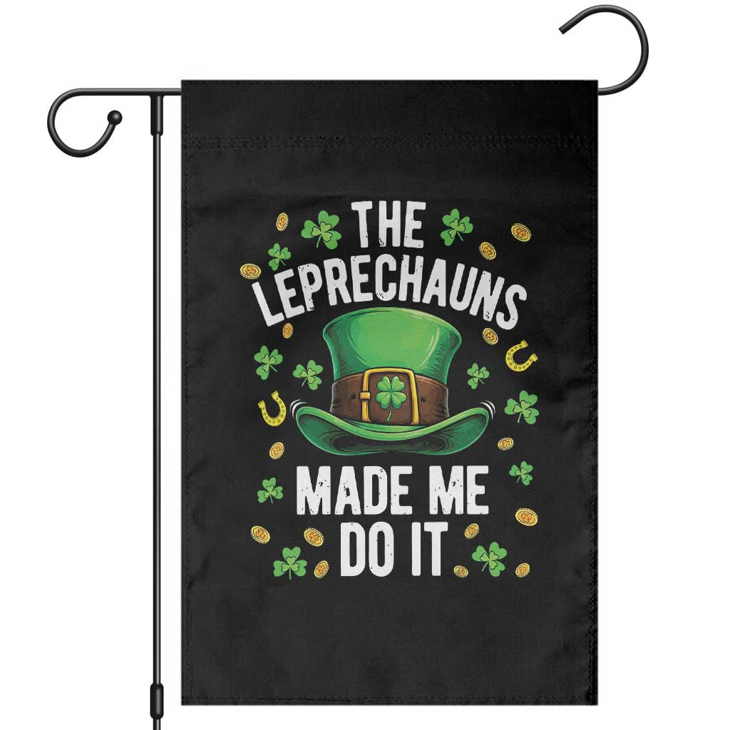 Funny St Patricks Day The Leprechauns Made Me Do It Garden Flag TS11 Black Print Your Wear