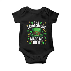 Funny St Patricks Day The Leprechauns Made Me Do It Baby Onesie TS11 Black Print Your Wear