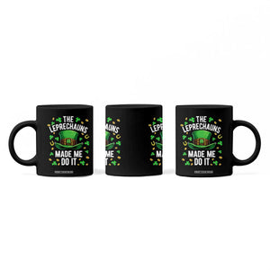 Funny St Patricks Day The Leprechauns Made Me Do It Coffee Mug TS11 Print Your Wear