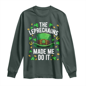 Funny St Patricks Day The Leprechauns Made Me Do It Long Sleeve Shirt TS11 Dark Forest Green Print Your Wear