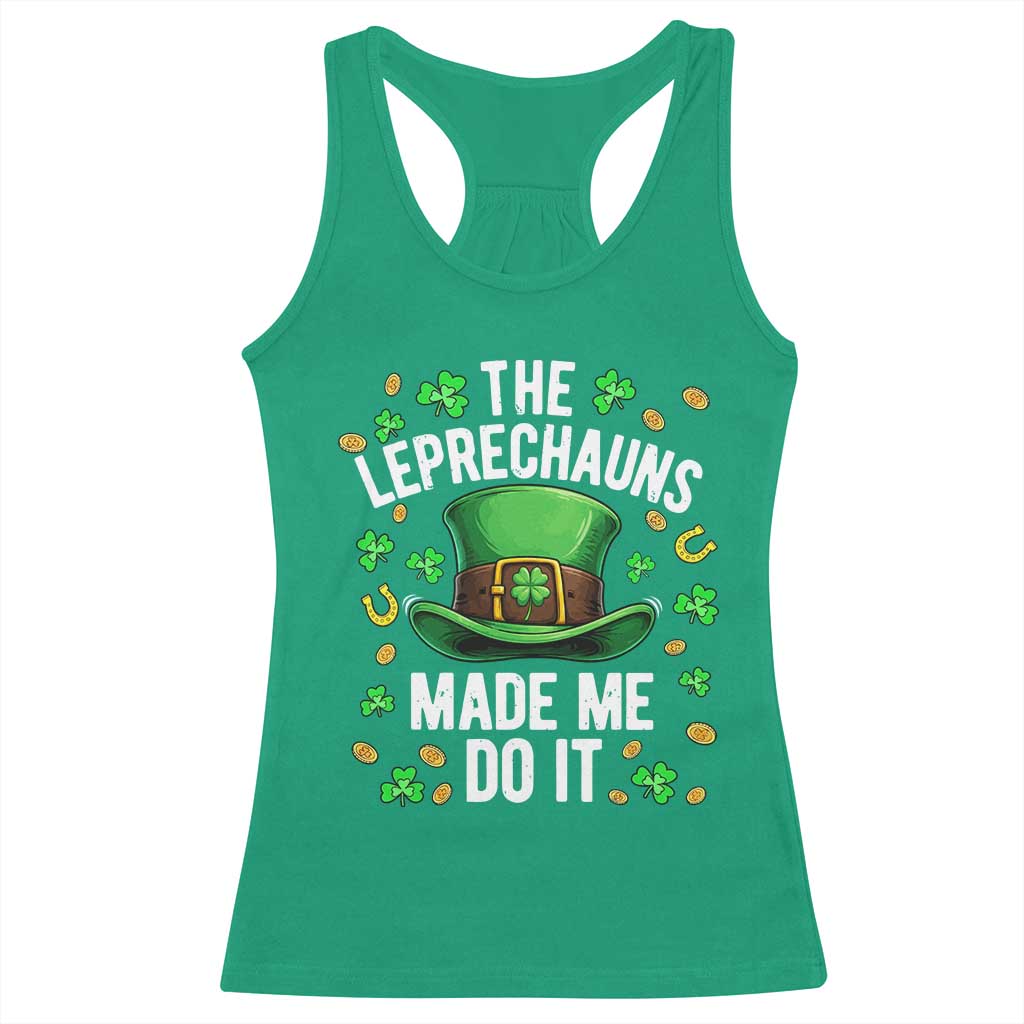 Funny St Patricks Day The Leprechauns Made Me Do It Racerback Tank Top TS11 Irish Green Print Your Wear