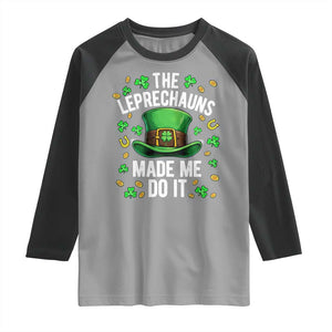 Funny St Patricks Day The Leprechauns Made Me Do It Raglan Shirt TS11 Sport Gray Black Print Your Wear