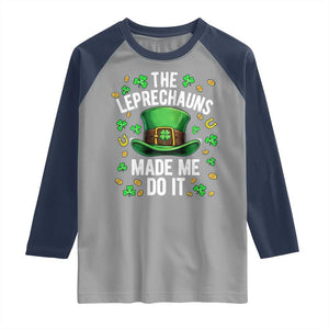 Funny St Patricks Day The Leprechauns Made Me Do It Raglan Shirt TS11 Sport Gray Navy Print Your Wear