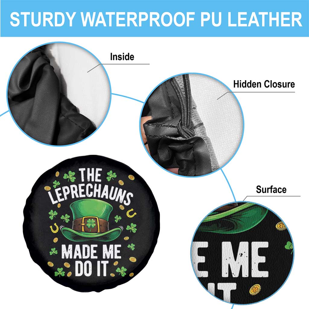 Funny St Patricks Day The Leprechauns Made Me Do It Spare Tire Cover TS11 Print Your Wear