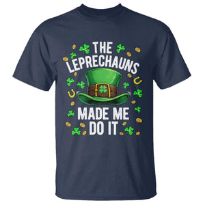 Funny St Patricks Day The Leprechauns Made Me Do It T Shirt TS11 Navy Print Your Wear