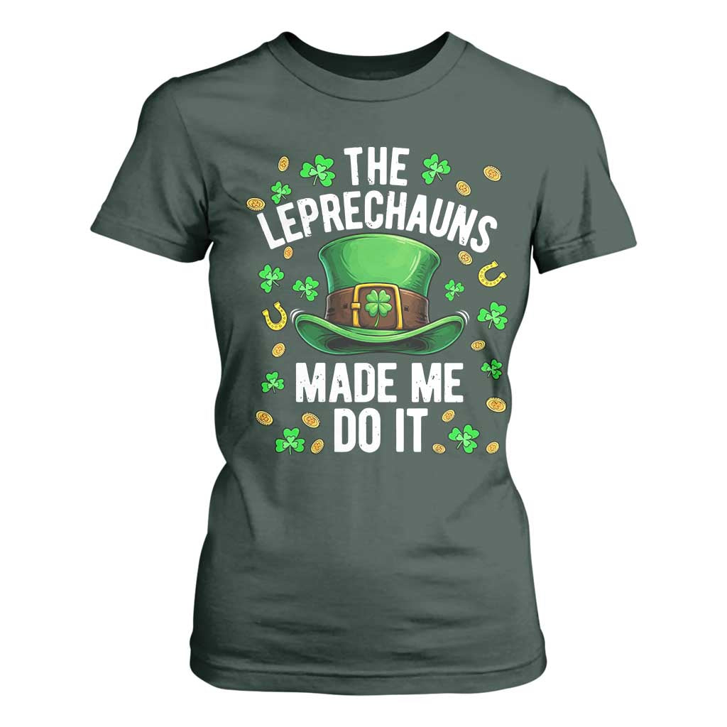 Funny St Patricks Day The Leprechauns Made Me Do It T Shirt For Women TS11 Dark Forest Green Print Your Wear