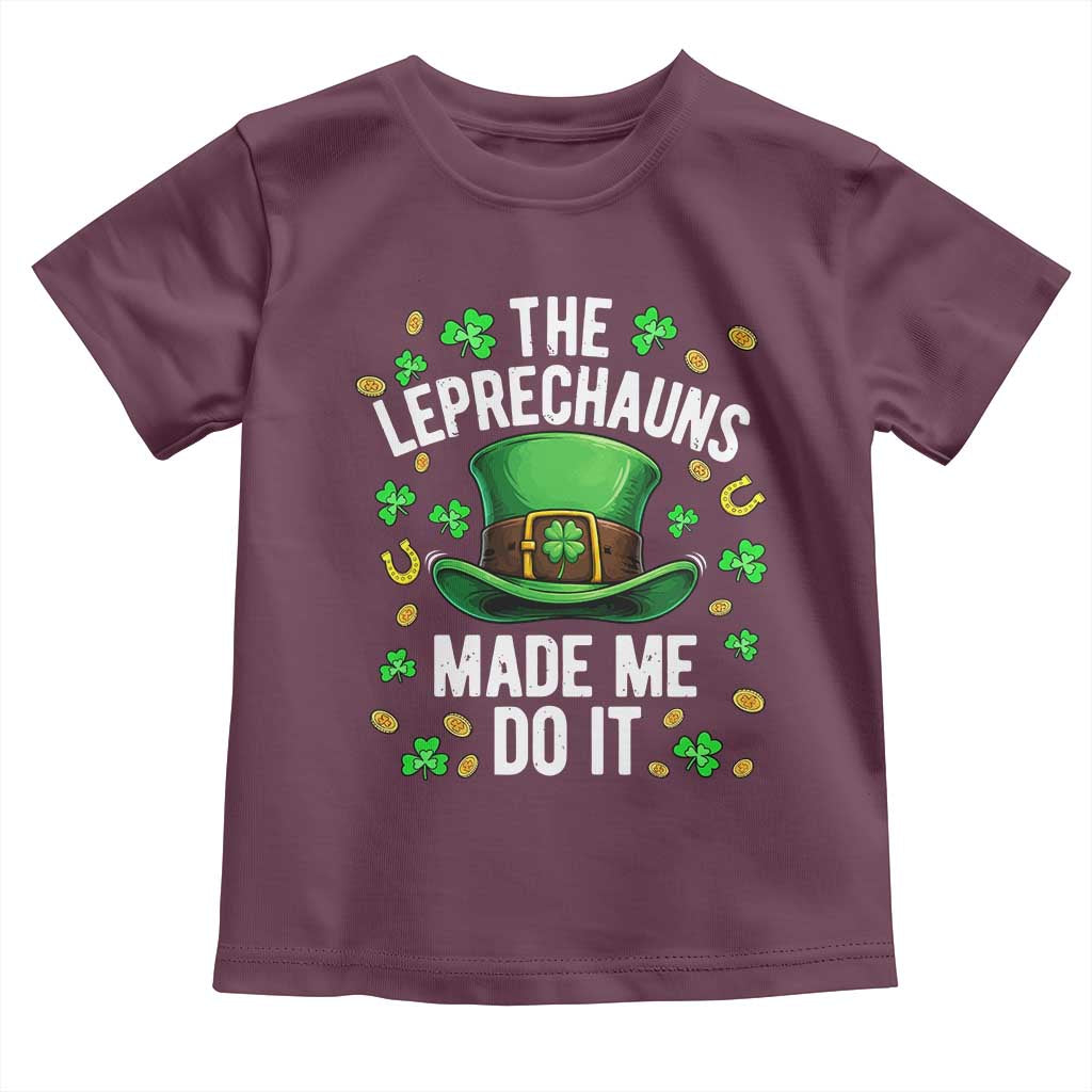 Funny St Patricks Day The Leprechauns Made Me Do It Toddler T Shirt TS11 Maroon Print Your Wear