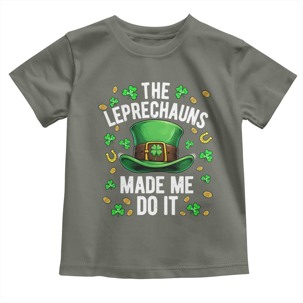Funny St Patricks Day The Leprechauns Made Me Do It Toddler T Shirt TS11 Military Green Print Your Wear