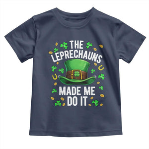Funny St Patricks Day The Leprechauns Made Me Do It Toddler T Shirt TS11 Navy Print Your Wear