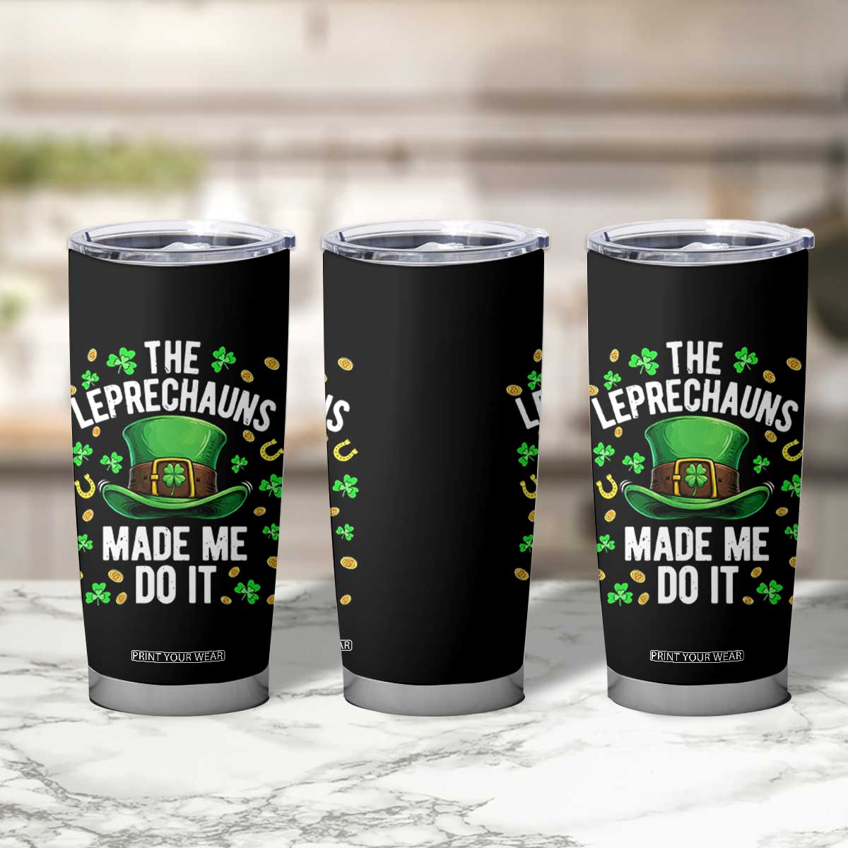Funny St Patricks Day The Leprechauns Made Me Do It Tumbler Cup TS11 Print Your Wear