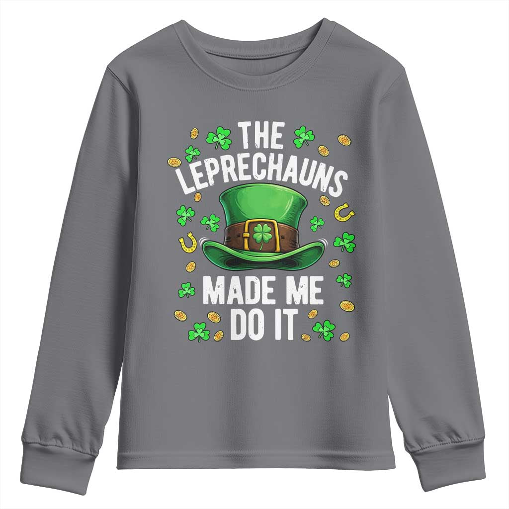 Funny St Patricks Day The Leprechauns Made Me Do It Youth Sweatshirt TS11 Charcoal Print Your Wear