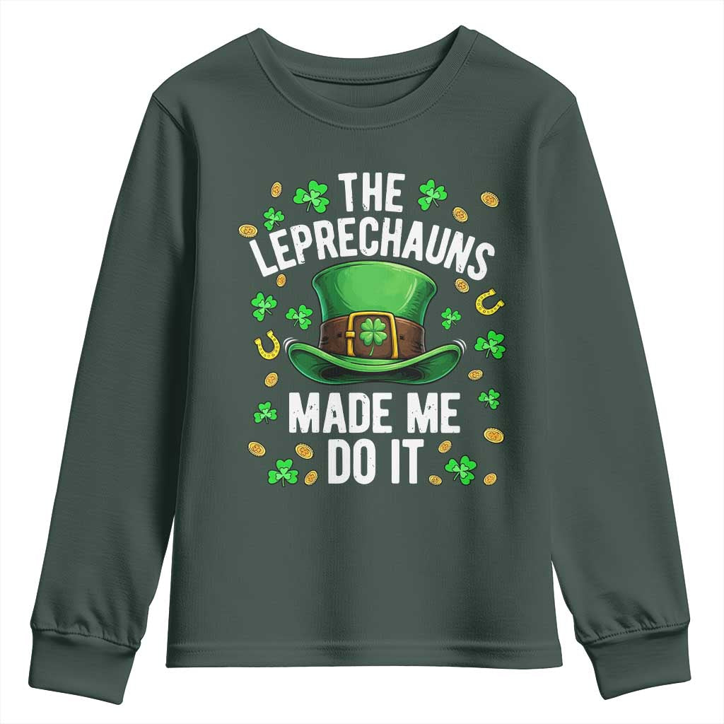 Funny St Patricks Day The Leprechauns Made Me Do It Youth Sweatshirt TS11 Dark Forest Green Print Your Wear
