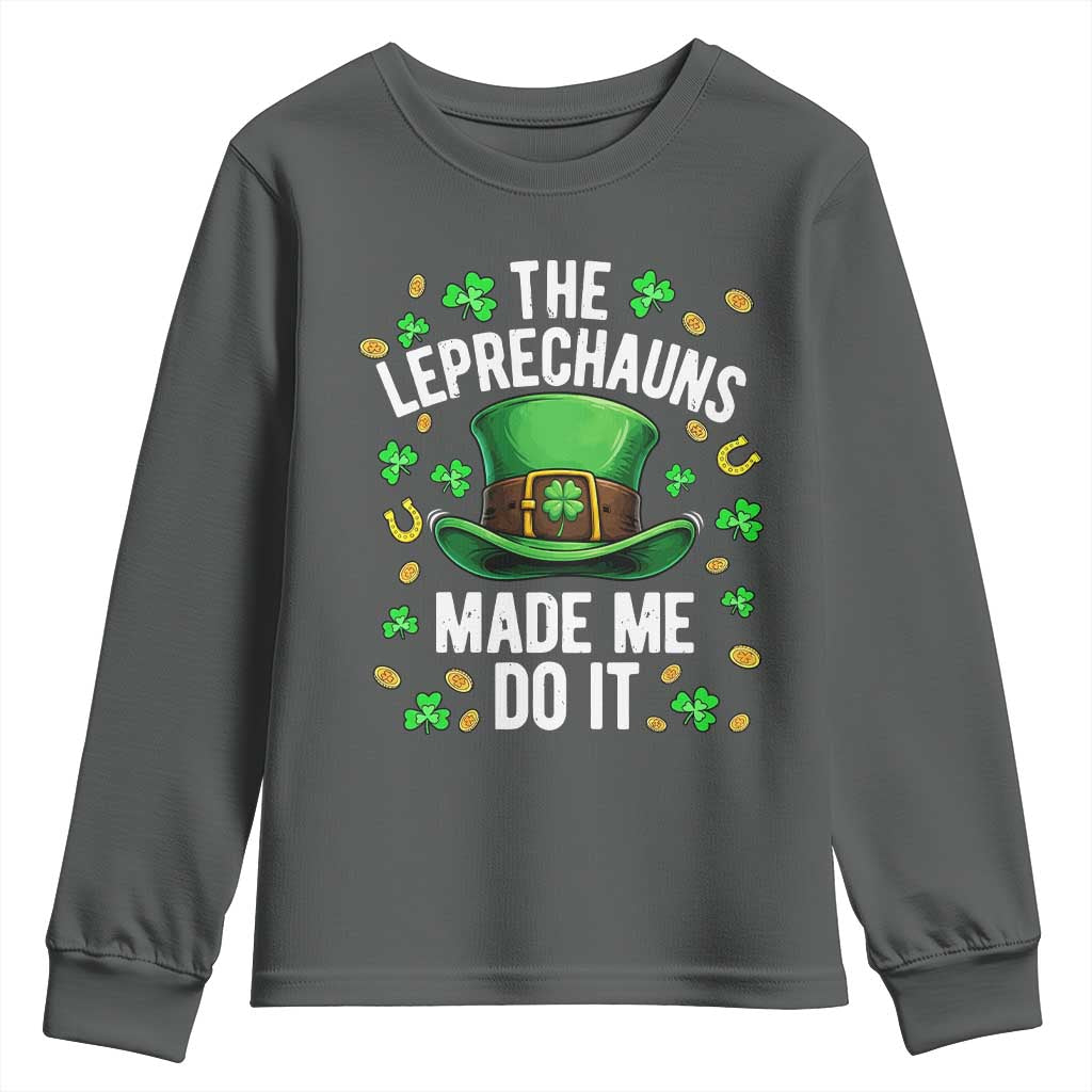 Funny St Patricks Day The Leprechauns Made Me Do It Youth Sweatshirt TS11 Dark Heather Print Your Wear