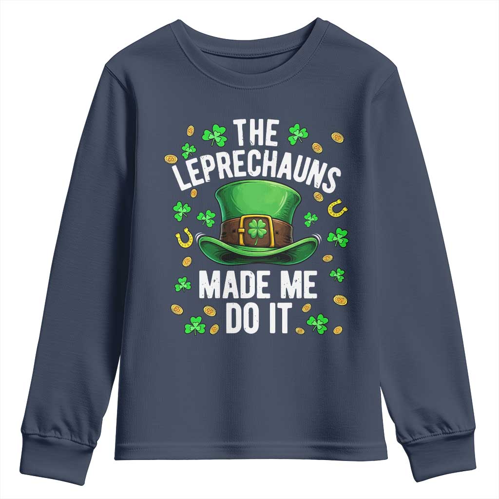 Funny St Patricks Day The Leprechauns Made Me Do It Youth Sweatshirt TS11 Navy Print Your Wear