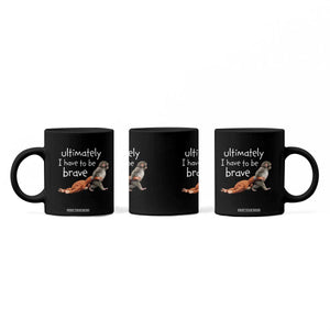 Ultimate I Have To Be Brave Baby Monkey Punch Coffee Mug TS11 Print Your Wear