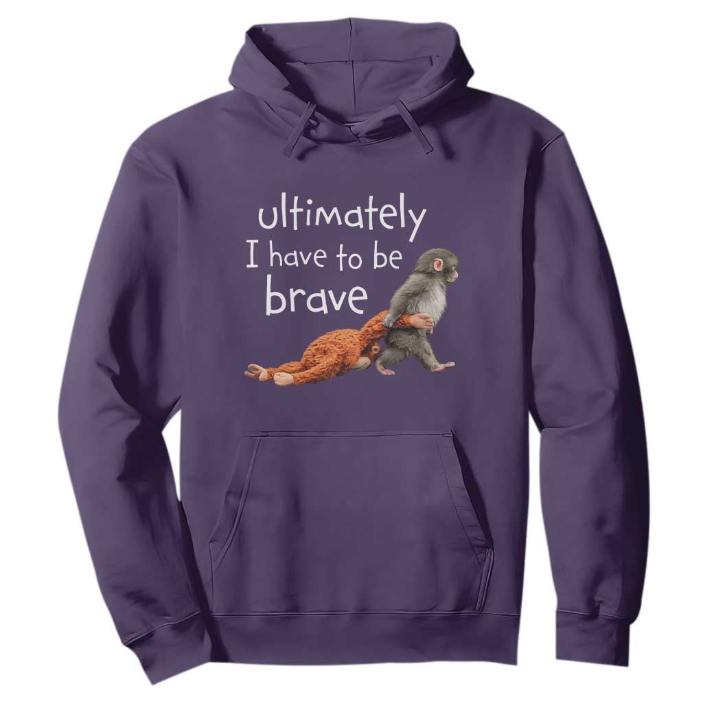 Ultimate I Have To Be Brave Baby Monkey Punch Hoodie TS11 Purple Print Your Wear