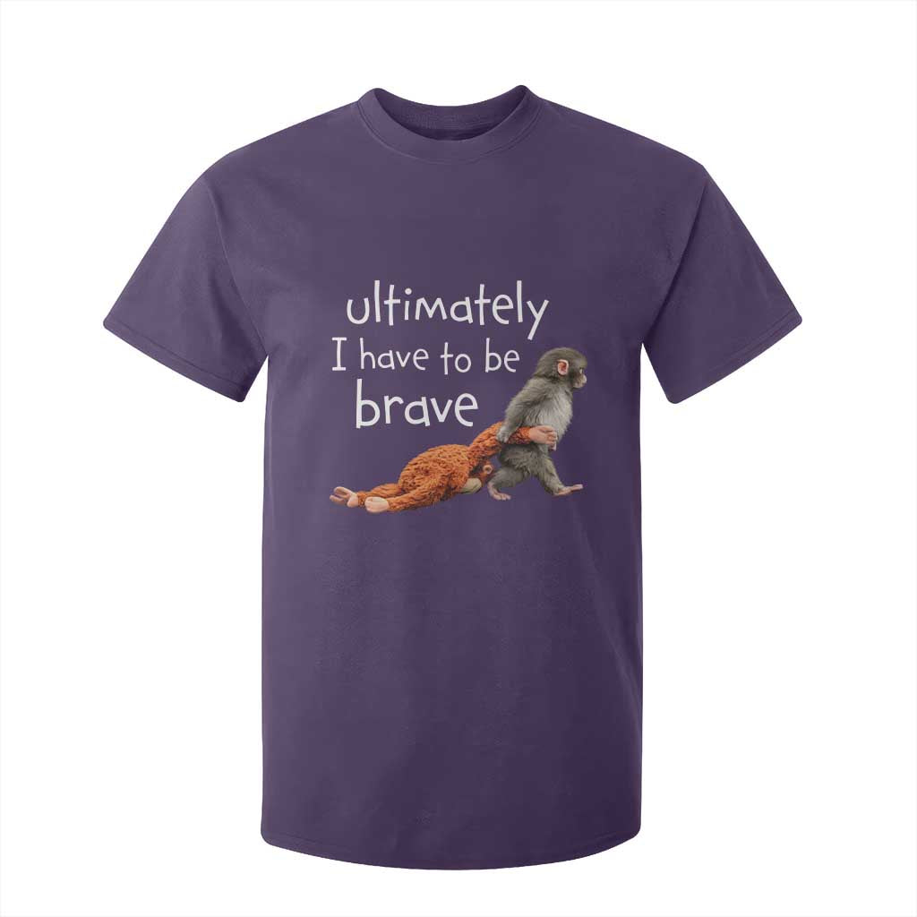 Ultimate I Have To Be Brave Baby Monkey Punch T Shirt For Kid TS11 Purple Print Your Wear