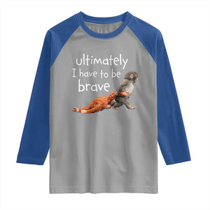 Ultimate I Have To Be Brave Baby Monkey Punch Raglan Shirt TS11 Sport Gray Royal Print Your Wear
