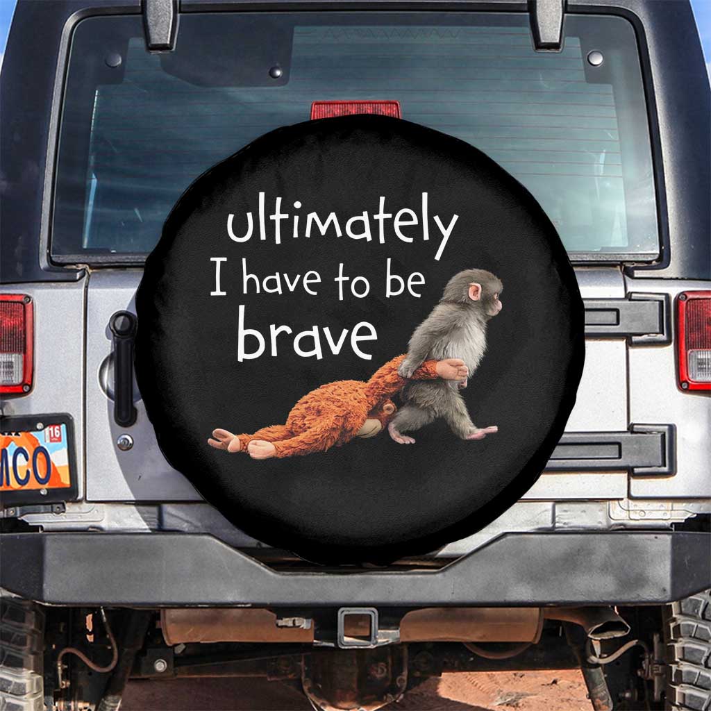 Ultimate I Have To Be Brave Baby Monkey Punch Spare Tire Cover TS11 No hole Black Print Your Wear