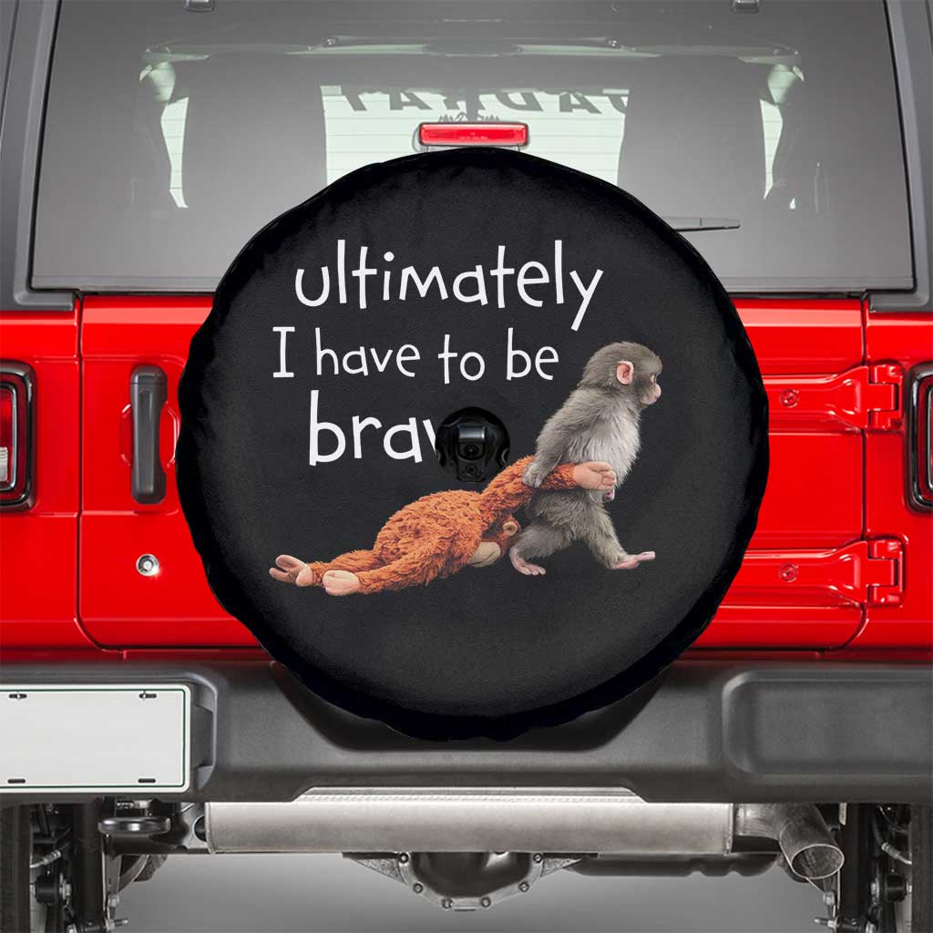 Ultimate I Have To Be Brave Baby Monkey Punch Spare Tire Cover TS11 Black Print Your Wear