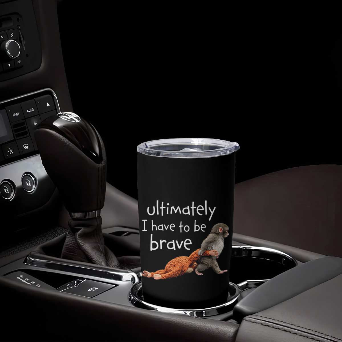 Ultimate I Have To Be Brave Baby Monkey Punch Tumbler Cup TS11 Print Your Wear