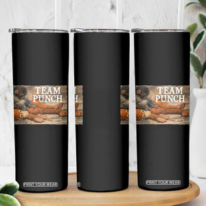 Team Punch Baby Monkey Plush Hugging Meme Skinny Tumbler TS11 Print Your Wear