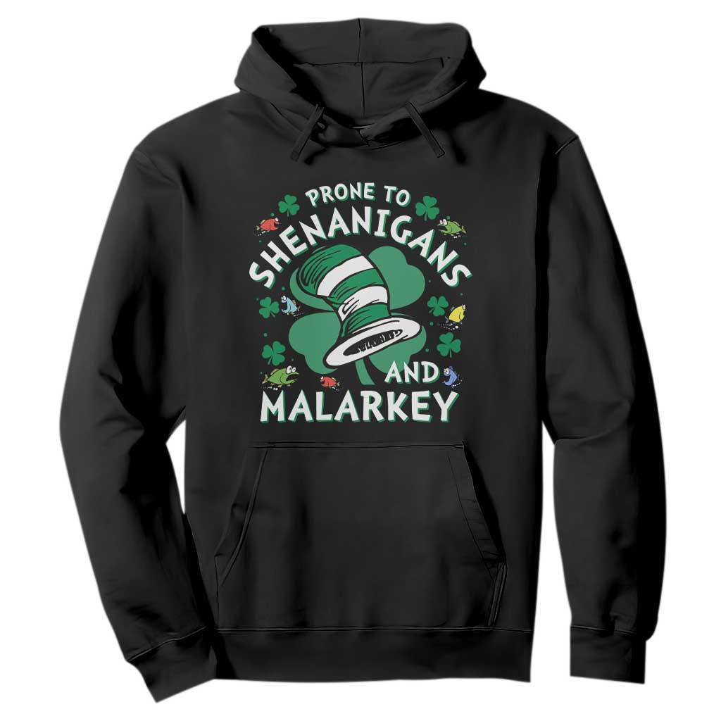 Funny Prone To Shenanigans And Malarkey Hoodie St Patricks Day Reading Hat TS11 Black Print Your Wear