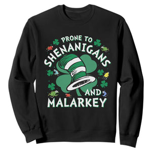 Funny Prone To Shenanigans And Malarkey Sweatshirt St Patricks Day Reading Hat TS11 Black Print Your Wear