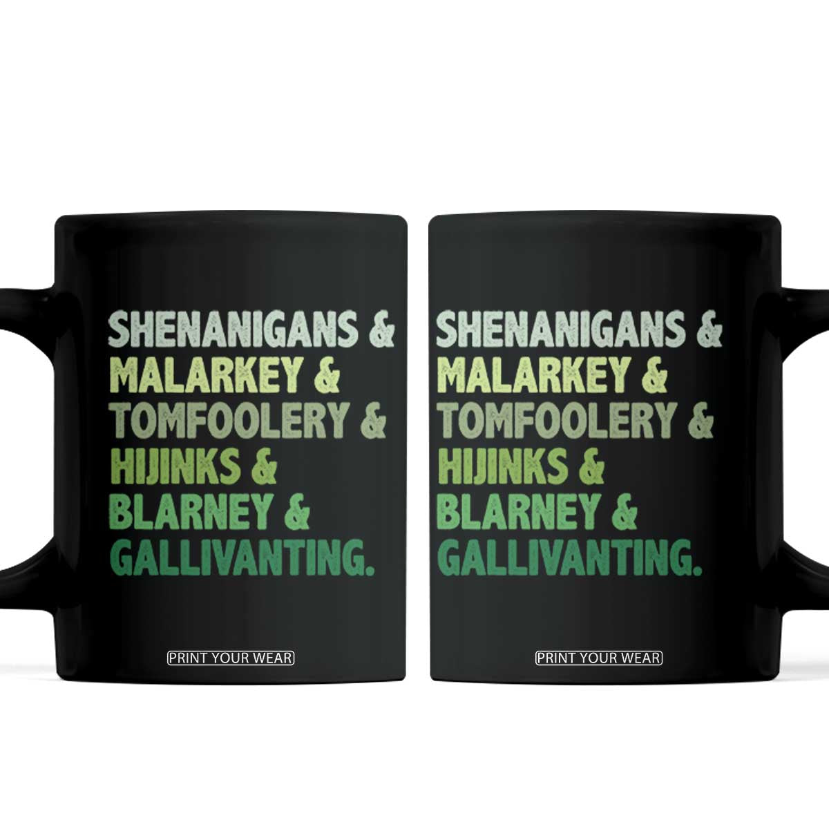 Funny St Patricks Day Shenanigans Malarkey Tomfoolery Hijinks Blarney Gallivanting Coffee Mug TS11 Black Print Your Wear