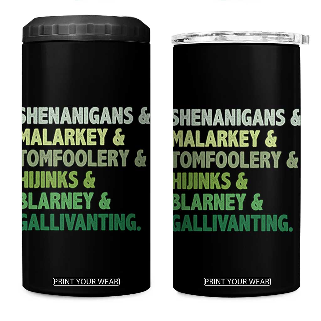Funny St Patricks Day Shenanigans Malarkey Tomfoolery Hijinks Blarney Gallivanting 4 in 1 Can Cooler Tumbler TS11 One Size: 16 oz Black Print Your Wear