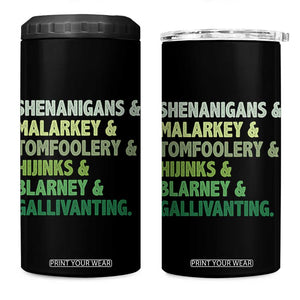 Funny St Patricks Day Shenanigans Malarkey Tomfoolery Hijinks Blarney Gallivanting 4 in 1 Can Cooler Tumbler TS11 One Size: 16 oz Black Print Your Wear
