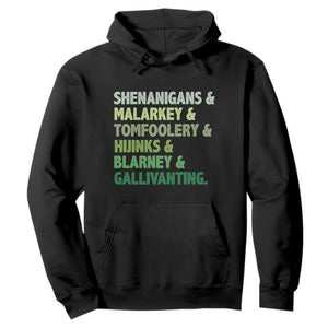 Funny St Patricks Day Shenanigans Malarkey Tomfoolery Hijinks Blarney Gallivanting Hoodie TS11 Black Print Your Wear