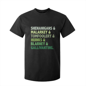 Funny St Patricks Day Shenanigans Malarkey Tomfoolery Hijinks Blarney Gallivanting T Shirt For Kid TS11 Black Print Your Wear