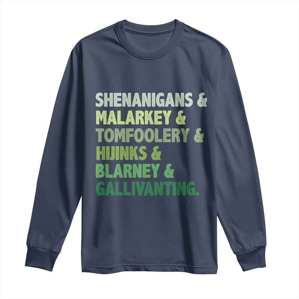 Funny St Patricks Day Shenanigans Malarkey Tomfoolery Hijinks Blarney Gallivanting Long Sleeve Shirt TS11 Navy Print Your Wear