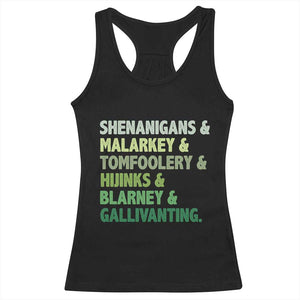 Funny St Patricks Day Shenanigans Malarkey Tomfoolery Hijinks Blarney Gallivanting Racerback Tank Top TS11 Black Print Your Wear